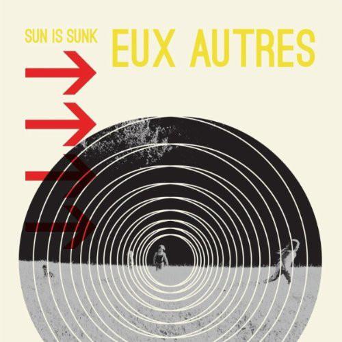 Eux Autres - Sun Is Sunk Ep + Download