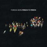 Foreign Born - Person to Person + Download
