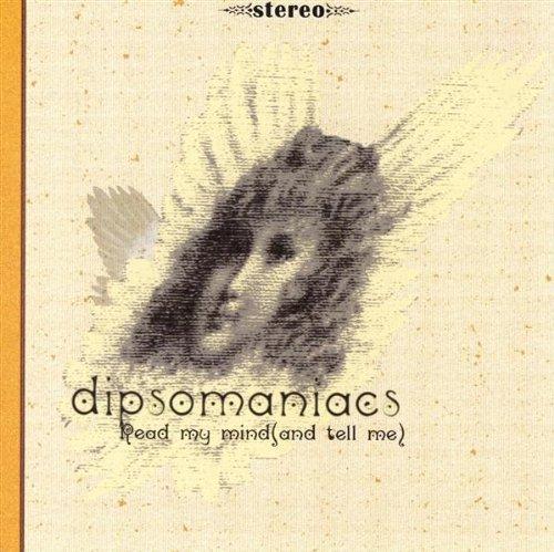 Dipsomaniacs - Read my mind