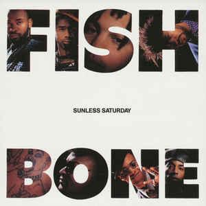 Fishbone - Sunless Saturday