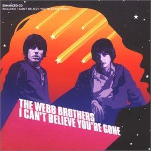 Webb Brothers, the - I can't believe you're gone