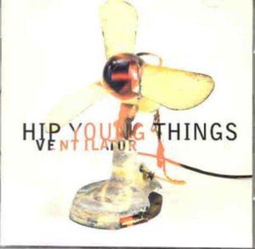 Hip Young Things - Ventilator (limited)