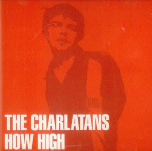 Charlatans, the - How High
