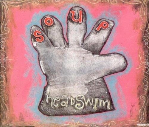 Headswim - Soup