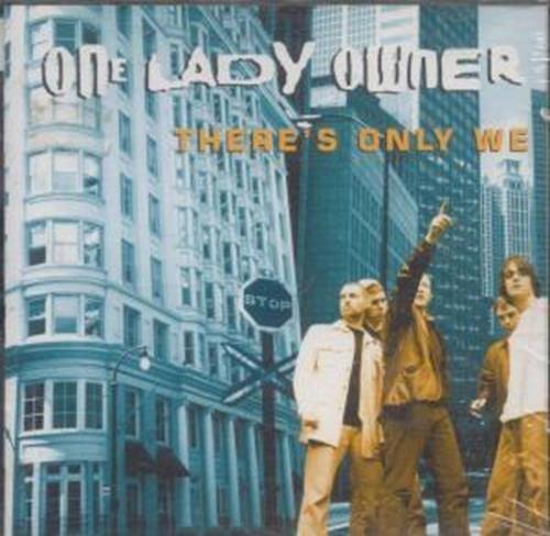 One Lady Owner - There's Only We
