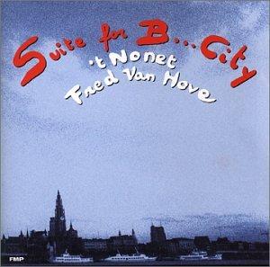 Van Hove, Fred / 't Nonet - Suite for B City