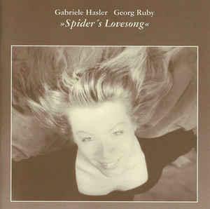 Hasler, Gabriele / Georg Ruby - Spider's Lovesong
