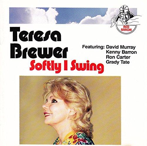 Brewer, Teresa - Softly I Swing