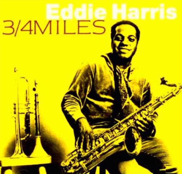 Harris, Eddie - 3/4 Miles