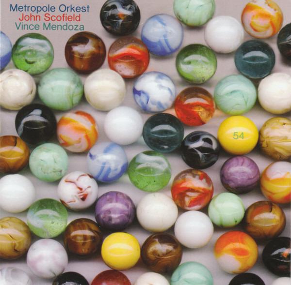 Metropole Orkest - 54 JOHN SCOFIELD / VINCE MENDOZA