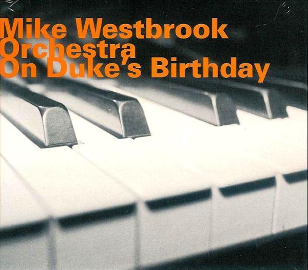 Mike Westbrook Orchestra - On Duke's Birthday