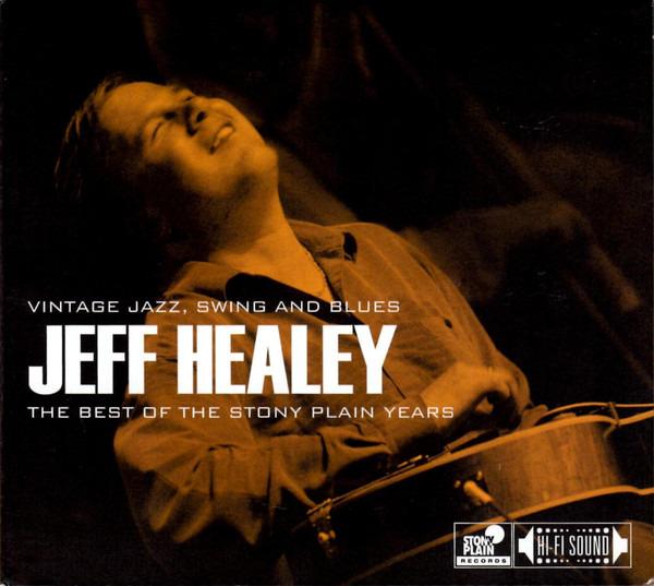 Healey, Jeff - The Best Of The Stony Plain Years
