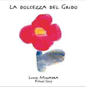 Minafra, Livio - La Dolcezza Del Grido