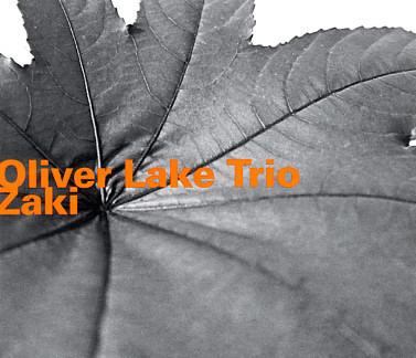 Oliver Lake Trio - Zaki