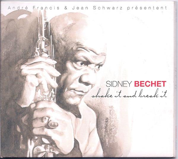 Bechet, Sidney - Shake It And Break It