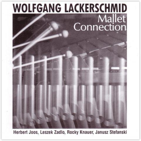 Lackerschmid, Wolfgang - Mallet Connection + BONUSTRACKS