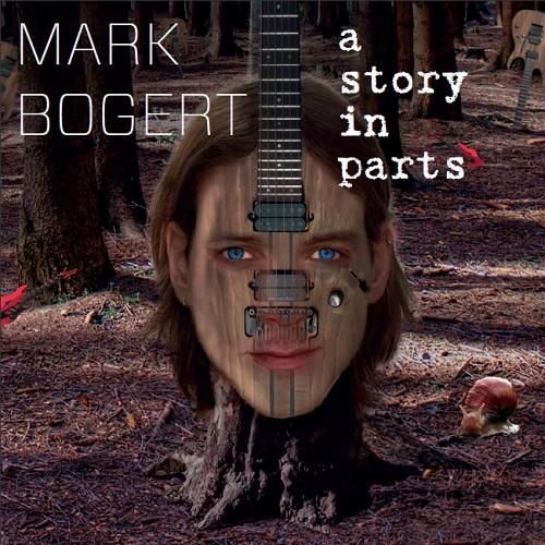 Bogert, Mark - A Story In Parts