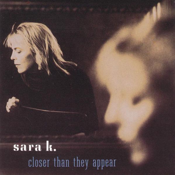 K., Sara - Closer Than They Appear