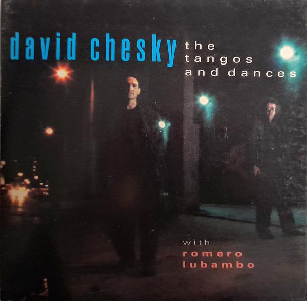 Chesky, David With Lubambo, Romero - The Tangos And Dances