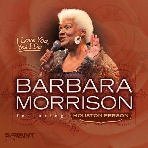 Morrison, Barbara - I Love You, Yes I Do (Feat. Houston Person)