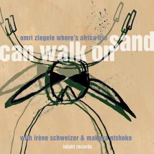 Ziegele, Omri / Where's Africa Trio - Can Walk On Sand