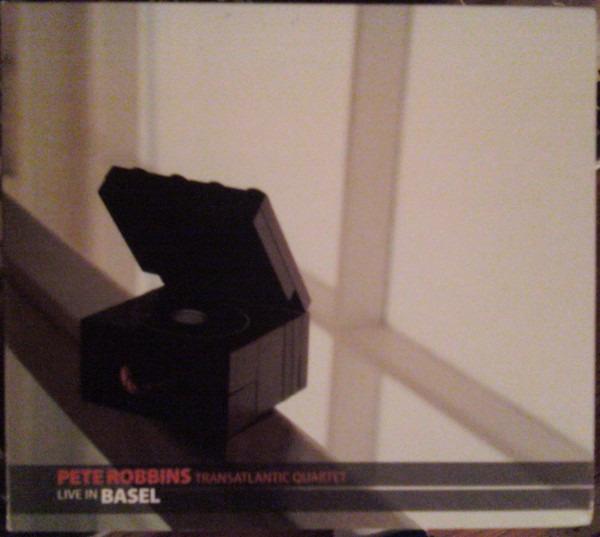 Robbins, Pete Transatlantic Quartet - Live In Basel