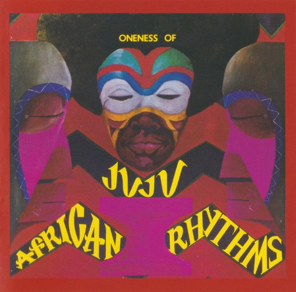 Oneness Of Juju - African Rhythms