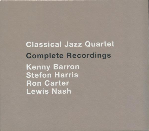 Classical Jazz Quartet, The - Complete Recordings