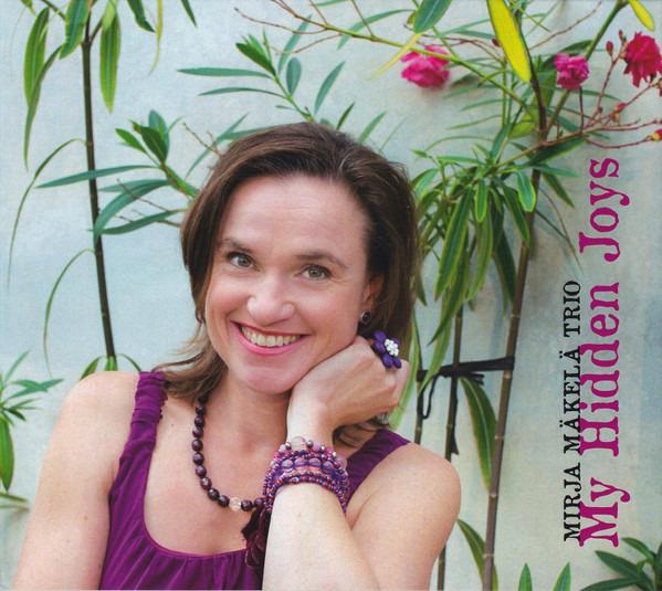 Mäkelä, Mirja Trio - My Hidden Joys
