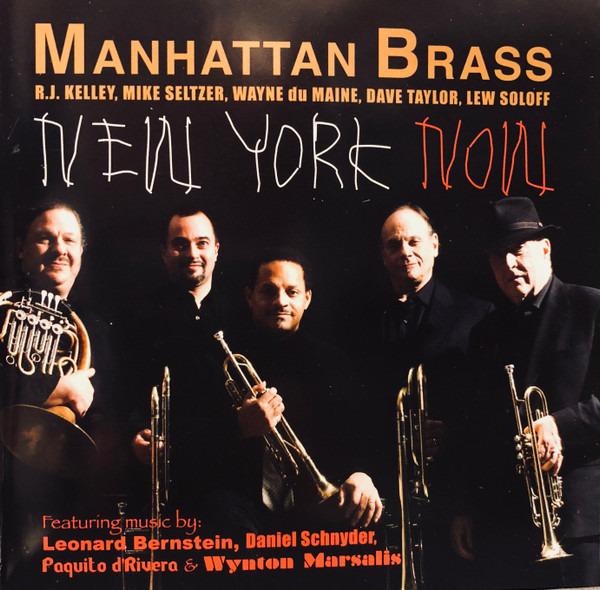 Manhattan Brass - New York Now (feat. Leonard Bernstein, Daniel Schnyder, Paquito D'Rivera & Wynton Marsalis)