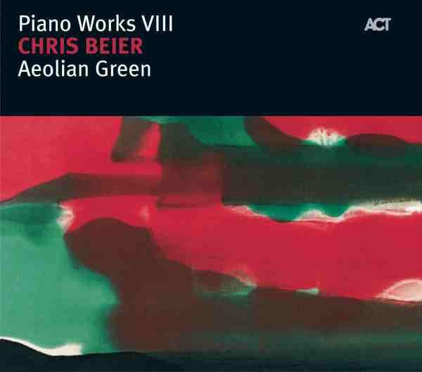 Beier, Chris - Piano Works VIII: Aeolian Green