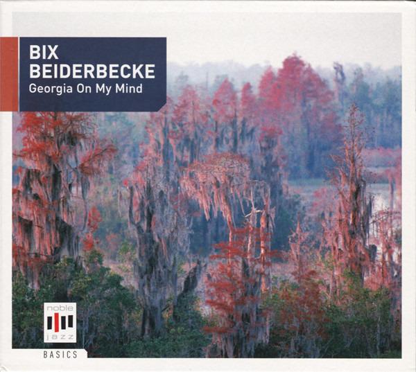 Beiderbecke, Bix - Georgia On My Mind