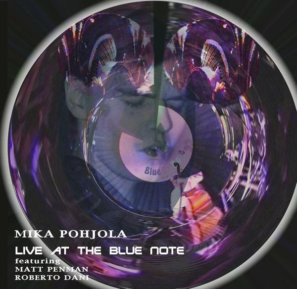 Pohjola, Mika - Live At The Blue Note