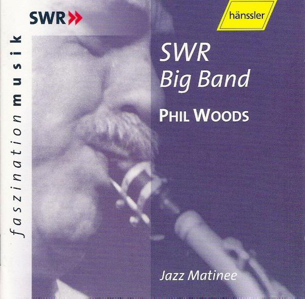 Woods, Phil / SWR Big Band - Jazz Matinee
