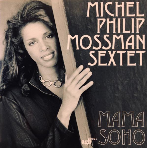 Mossman, Michael Philip Sextet - Mama Soho