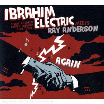 Ibrahim Electric - Meets Ray Anderson Again