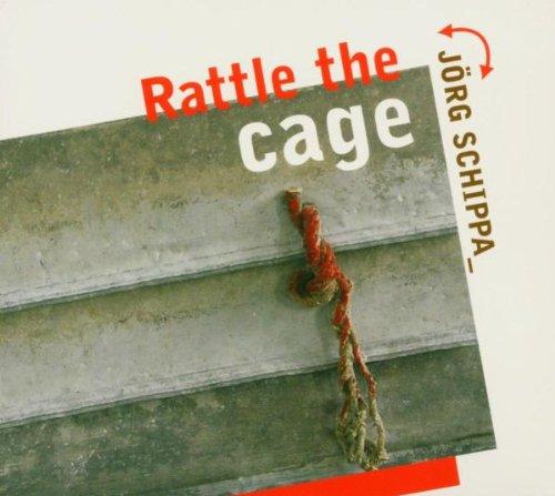 Schippa, Jörg - Rattle the Cage