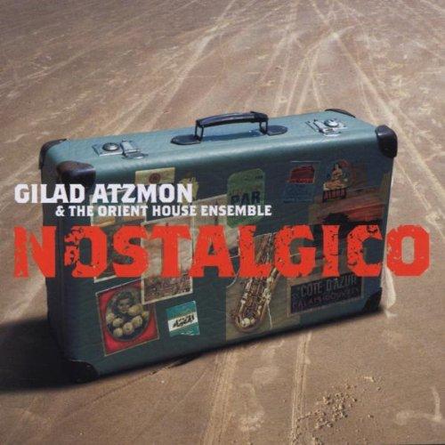 Atzmon, Gilad & The Orient Ensemble - Nostalgico