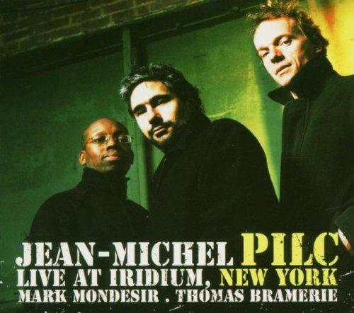 Pilc, Jean-Michel - Live at Iridium New York BRAMERIE MONDESIR