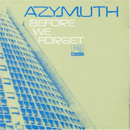 Azymuth - Before We Forget