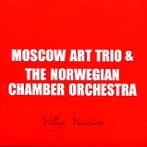 Moscow Art Trio & Norwegian Chamber Orchestra - Village Variations