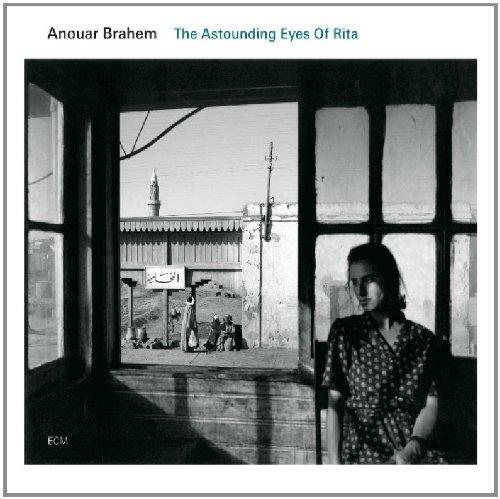Brahem, Anouar - The Astounding Eyes of Rita