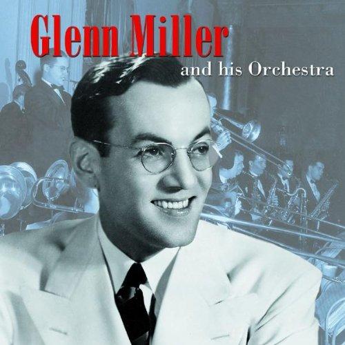 Miller, Glenn - Miller, Glenn & His Orchestra