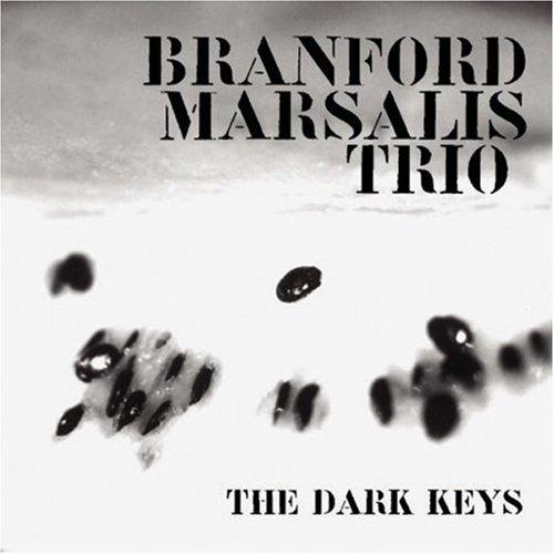 Branford Marsalis Trio - Dark Keys REGINALD VEAL / JEFF WATTS