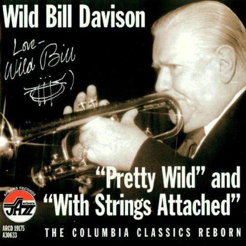 Davison, Wild Bill - Pretty Wild / With Strings Attached
