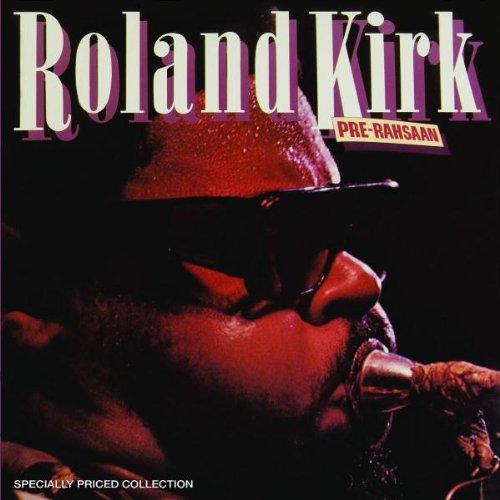 Kirk, Roland - Pre Rahsaan