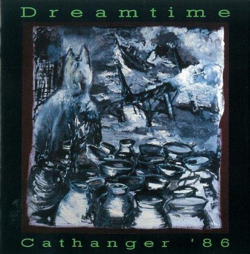 Dreamtime ( UK ) - Cathanger '86