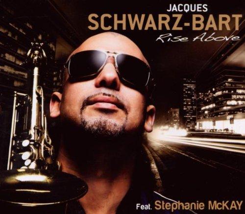 Schwarz-Bart, Jacques - Rise Above Ft. Stephanie Mckay