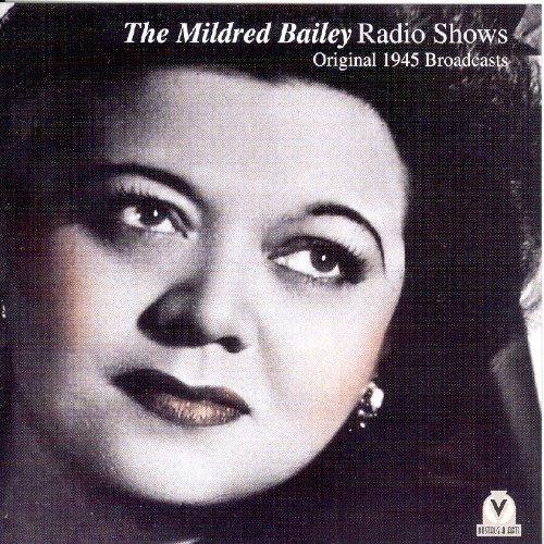 Bailey, Mildred (Orginal 1945 Broadcasts) - Mildred Bailey Radio Shows