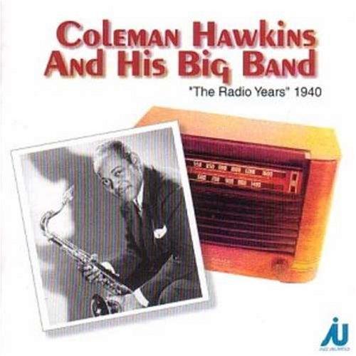 Hawkins, Coleman & His Big Band - The Radio Years 1940
